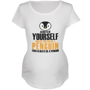 Always Be Yourself Penguin Maternity Soft T Shirt