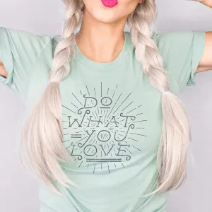 Do What You Love Graphic T-Shirt