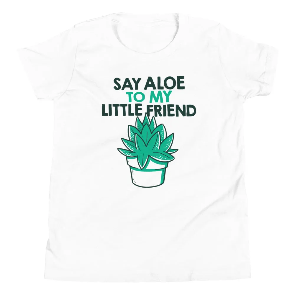 Say Aloe To My Little Friend Kid's Youth Tee